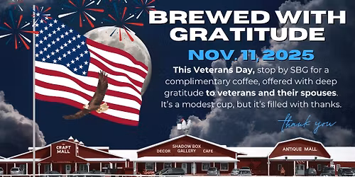 COMPLIMENTARY Coffee for ALL Veterans (& their Spouses) at SBG on VETERANS DAY