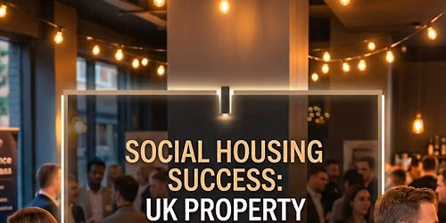 Social Housing Success: Property Networking & Mixer