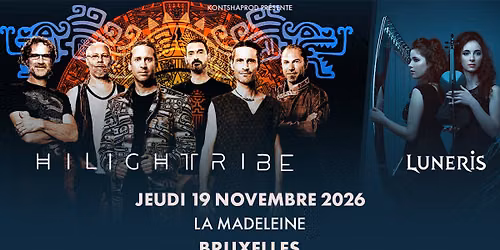 Hilight Tribe \u00e0 La Madeleine - Bruxelles