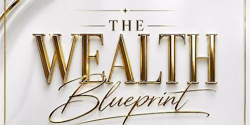 The Wealth Blueprint - Vancouver Edition
