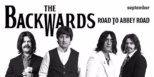 THE BACKWARDS: ROAD TO ABBEY ROAD