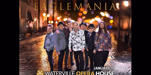 EagleMania: The World\u2019s Greatest Eagles Tribute in Waterville, ME