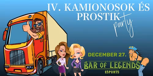 IV. Kamionosok \u00e9s prostik buli