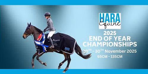 2025 HARA EQUINE END OF YEAR CHAMPIONSHIPS