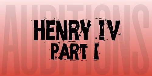Henry IV Part I Auditions