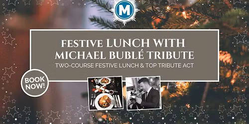 Festive Lunch with Michael Bubl\u00e9 Tribute