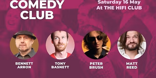 Comedy Club with Bennett Arron, Tony Basnett, Peter Brush &amp; Matt Reed (1st act onstage 6.45pm)