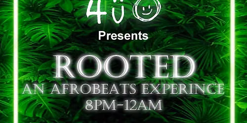 Rooted: An Afrobeats Experience
