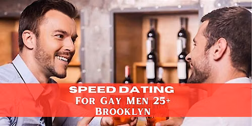 "Boy's Night" Gay Speed Dating for Gay Men 25 & Over I Lovejoys I BK