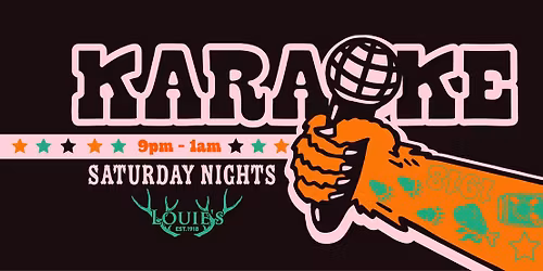 Louie's Karaoke Night 9pm-1am