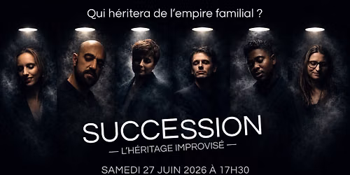 SUCCESSION - l\u2019h\u00e9ritage improvis\u00e9