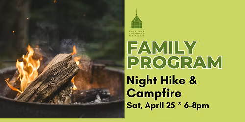 Family Night Hike & Campfire at the Garden