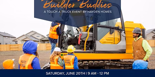 Builder Buddies - A Touch-A-Truck Event by Hayden Homes