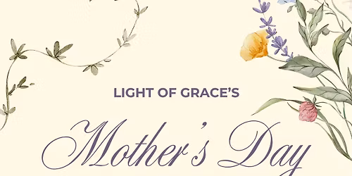 Mother\u2019s Day Market @ Light of Grace \ud83c\udf37