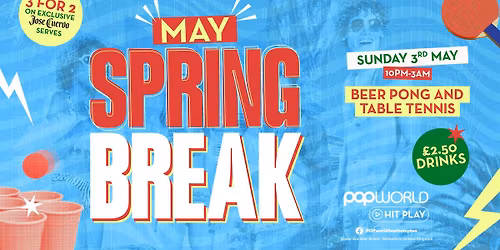 SPRING BREAK - Bank Holiday Sunday