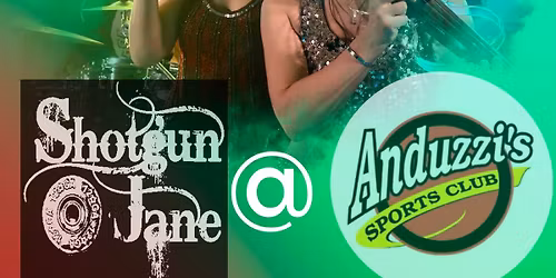 Shotgun Jane @ Anduzzi\u2019s East Green Bay