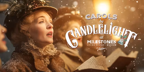 Carols by Candlelight at Milestones Museum