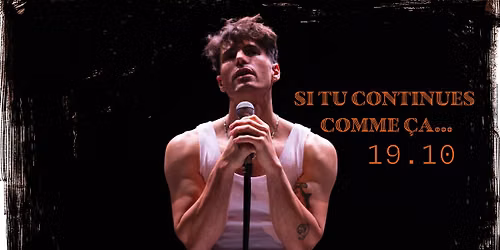 SI TU CONTINUES COMME \u00c7A... aux Riches-Claires