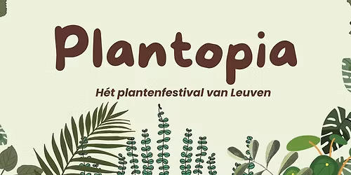 Plantopia: h\u00e9t plantenfestival in Leuven