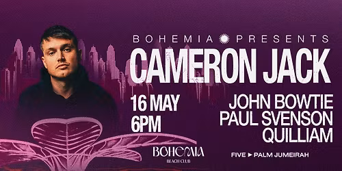 Bohemia Presents Cameron Jack in Dubai