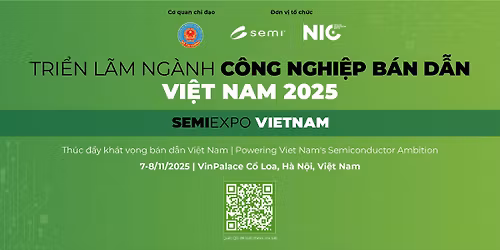 Tri\u1ec3n l\u00e3m ng\u00e0nh c\u00f4ng nghi\u1ec7p b\u00e1n d\u1eabn Vi\u1ec7t Nam 2025 (SEMIExpo Viet Nam 2025)