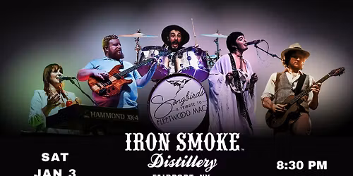 Songbirds: A Tribute to Fleetwood Mac - Live at Iron Smoke Distillery