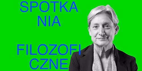 Spotkania filozoficzne: Uwik\u0142ani w p\u0142e\u0107 - Judith Butler