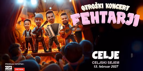 FEHTARJI\u2022otro\u0161ki koncert\u2022Celje