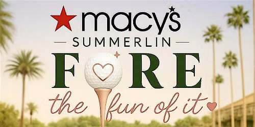 FORE the Fun Of It Beauty Gala at Macy's Summerlin