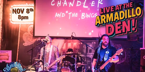 Chandler and the Bings LIVE at the Armadillo Den!