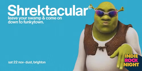 Indie Rock Night \u2219 SHREKTACULAR *10 \u00a33 TICKETS LEFT*