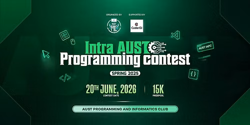 AUSTPIC Presents Intra AUST Programming Contest - Spring 2025