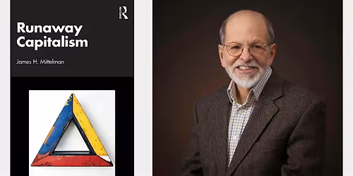 James H. Mittelman -- "Runaway Capitalism"