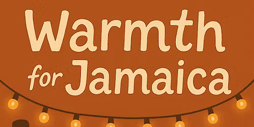 WARMTH FOR JAMAICA - FUNDRAISER
