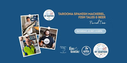 NT Seafood x Taroona Spanish Mackerel, Fish Tales & Beer 
