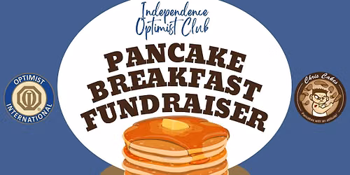Independence Optimist Club Pancake Breakfast Fundraiser!