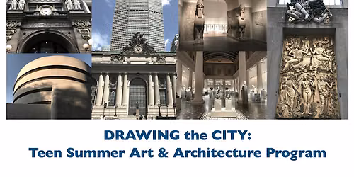 DRAWING the CITY: Teen Summer Art & Architecture Program | Session