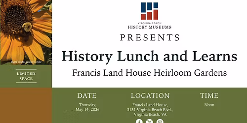 History Lunch and Learns: Francis Land House Heirloom Gardens (FREE)