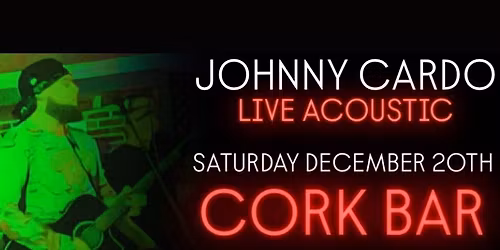 JOHNNY CARDO LIVE ACOUSTIC - CORK BAR 12\/20\/25