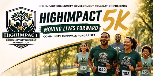 HighImpact 5K: Moving Lives Forward - Community Run\/Walk