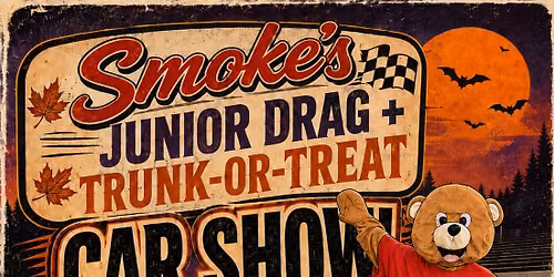 Smoke's Junior Drag + Trunk-or-Treat Car Show