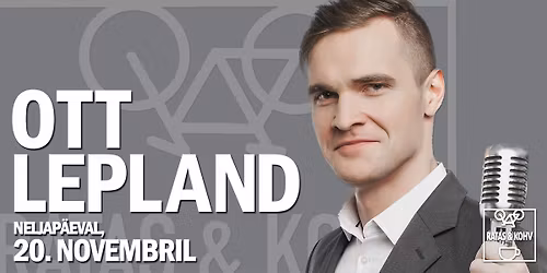 Ratas&Kohv esitleb: OTT LEPLAND