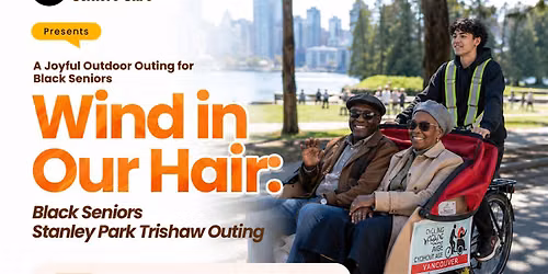 Wind in Our Hair: Black Seniors Stanley Park Trishaw Outing