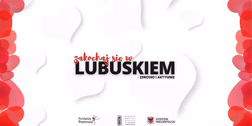 ZAKOCHAJ SI\u0118 W LUBUSKIEM - zdrowo i aktywnie