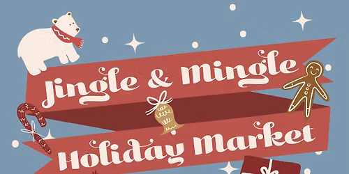 Jingle and Mingle Holiday Market