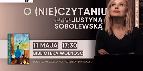 O (nie)czytaniu"- spotkanie z Justyn\u0105 Sobolewsk\u0105 | Tydzie\u0144 Bibliotek
