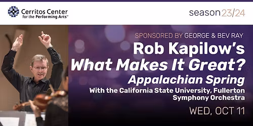 Rob Kapilow's What Makes It Great? - Cerritos