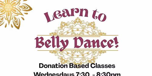 Beginners Belly Dance Classes (Donation Based)