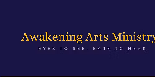 Awakening Arts Ministry\u2122:  2026 Spring & Summer Onsite Seminar Series