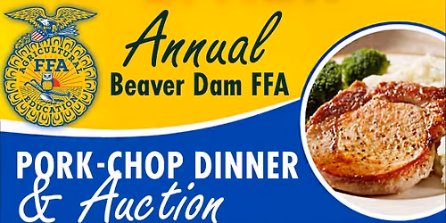 35th Annual Beaver Dam FFA Pork-Chop Dinner & Auction